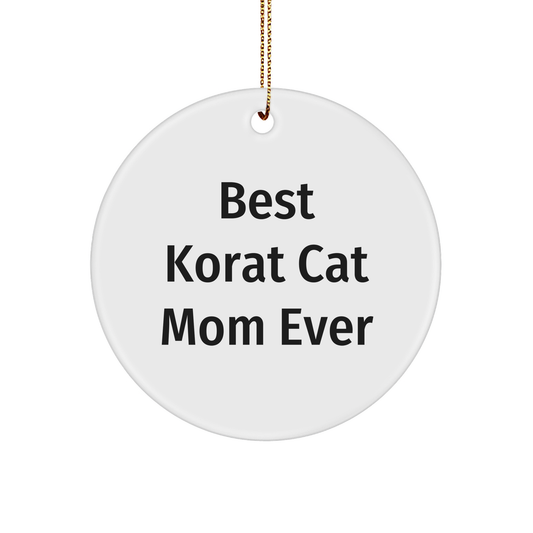 Funny Korat Cat Mom Gifts for Korat Cat Lovers, Circle Ornament for Christmas, 'Best Korat Cat Mom Ever' Quote