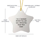 Funny Landscape Architect Gifts - I Am A Landscape Architect Dad Star Ornament for Christmas, Gifts from Men to Friends, Family, Coworkers - Unique Landscape Architect Christmas Memorable Present