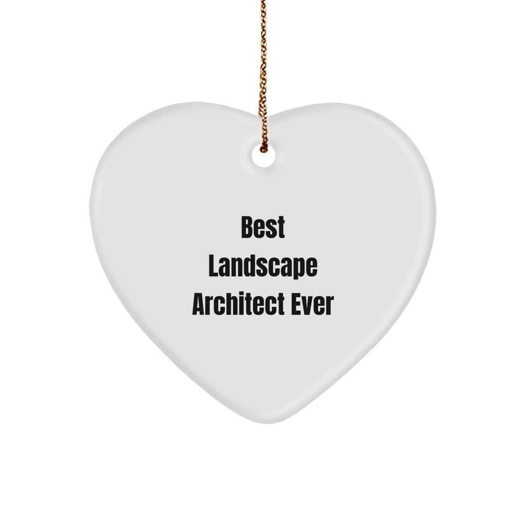 Funny Landscape Architect Gifts from Best - Heart Ornament for Christmas with 'Best Landscape Architect Ever' Quote,