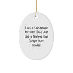 Funny Landscape Architect Gifts from Dad - Oval Ornament for Christmas