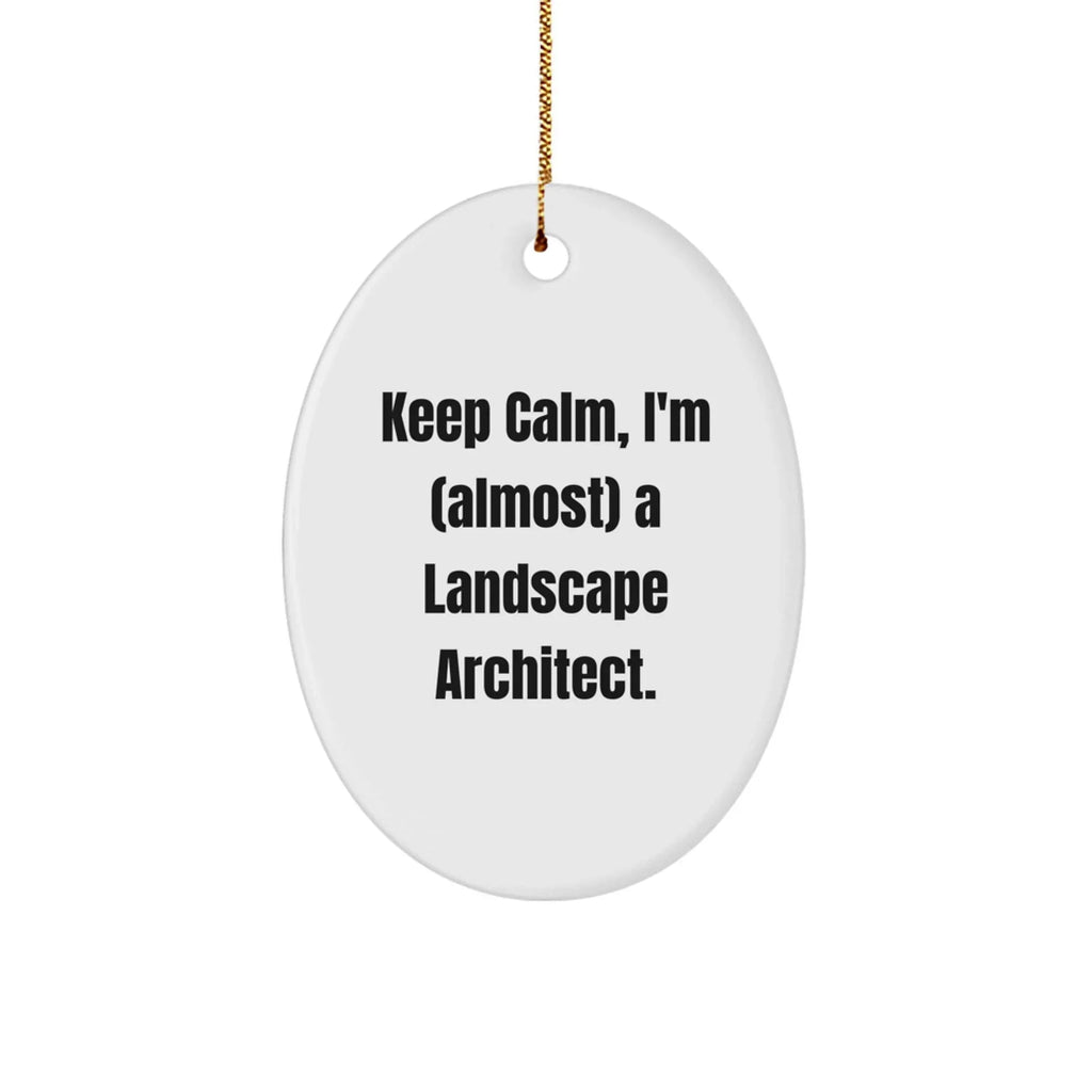 Funny Landscape Architect Gifts from Friends to Keep Calm, I'm (almost) A Landscape Architect. - Oval Ornament for Christmas
