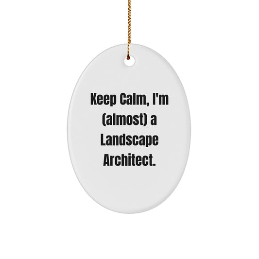 Funny Landscape Architect Gifts from Friends to Keep Calm, I'm (almost) A Landscape Architect. - Oval Ornament for Christmas