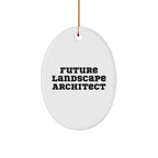 Funny Landscape Architect Gifts from Men to Future Landscape Architects, Oval Ornament with Inspirational Quote for Christmas Unique Gifts