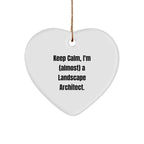 Funny Landscape Architect Heart Ornament Gifts from Friends for Christmas - Keep Calm, I'm almost a Landscape Architect.