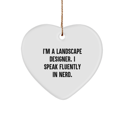 Funny Landscape Designer Christmas Heart Ornament - 'I'm A Landscape Designer. I Speak Fluently In Nerd.' Gift