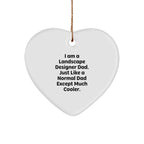 Funny Landscape Designer Gifts, 'I Am A Landscape Designer Dad' Heart Ornament, Unique Christmas Unique Gifts from Dad to Men, Landscape Design Enthusiasts, Friends and Coworkers