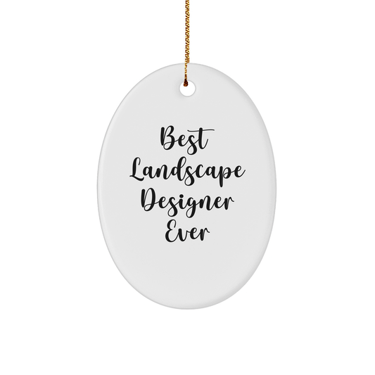 Funny Landscape Designer Gifts from Men - Best Landscape Designer Ever Oval Ornament for Christmas Unique Gifts