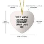 Law Enforcement Officer Ornament, This Is What An Awesome Law Enforcement Officer Looks Like, Funny Christmas Ornament