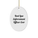 Funny Law Enforcement Officer Gifts from Friends - 'Best Law Enforcement Officer Ever' Oval Ornament for Christmas