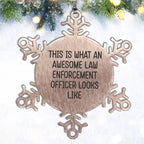 Funny Law Enforcement Officer Gifts from Friends, Snowflake Ornament, 'This Is What An Awesome Law Enforcement Officer Looks Like' Christmas Unique Giving Ideas