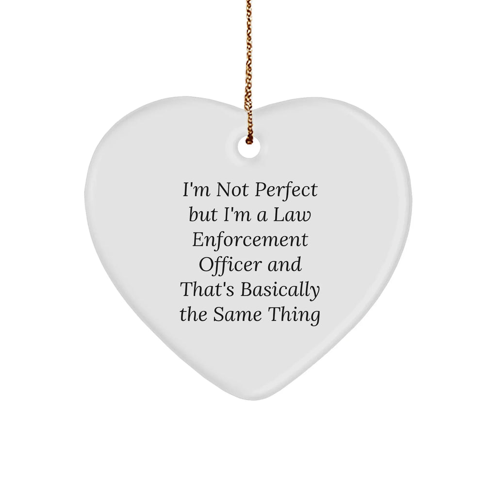 Funny Law Enforcement Officer Heart Ornament with Inspirational Quote - I'm Not Perfect Christmas Unique Gifts