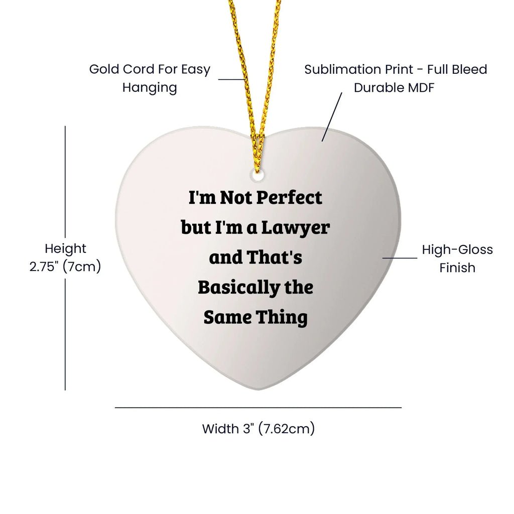 Funny Lawyer Decor Gift for Christmas, 'I'm Not Perfect But I'm A Lawyer' Heart Ornament from Friends, Coworkers, or Family