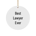 Funny Lawyer Gifts, Best Lawyer Ever, Circle Ornament for Christmas, Gifts from Friends, Gifts for Lawyer