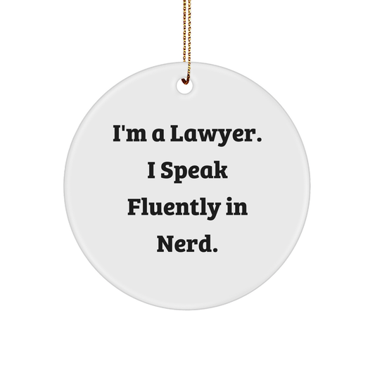 Funny Lawyer Gifts, 'I'm A Lawyer. I Speak Fluently In genius.' Circle Ornament, White, Christmas Unique Gifts from Friends or Family