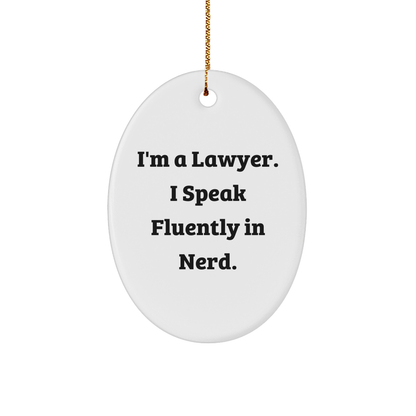 Funny Lawyer Gifts: 'I'm A Lawyer. I Speak Fluently In genius.' Oval Ornament, Gifts from Men to Lawyer Friends, Christmas Unique Gifts