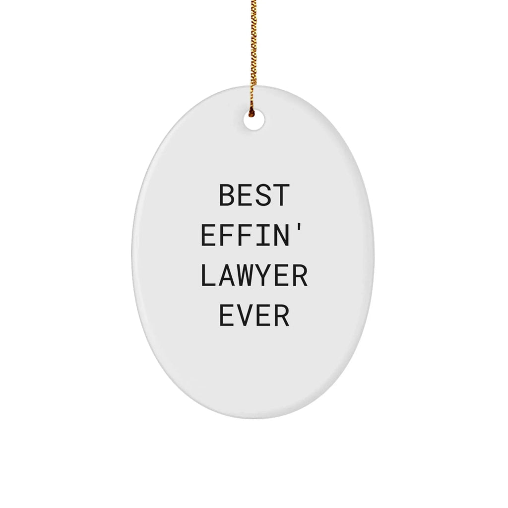 Funny Lawyer Gifts - Oval Ornament 'Best Effin' Lawyer Ever' for Christmas