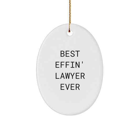 Funny Lawyer Gifts - Oval Ornament 'Best Effin' Lawyer Ever' for Christmas