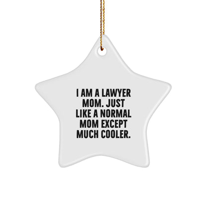 Funny Lawyer Gifts for Christmas - 'I Am A Lawyer Mom' Star Ornament from Friends, 'Unique Holiday Gifts for Lawyer Mom'