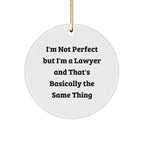 Funny Lawyer Gifts from Friends - 'I'm Not Perfect But I'm A Lawyer' Circle Ornament for Christmas