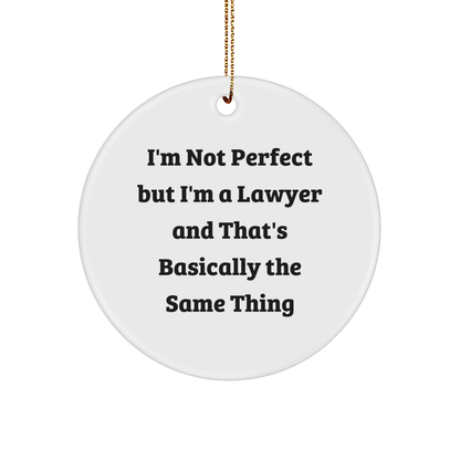Funny Lawyer Gifts from Friends - 'I'm Not Perfect But I'm A Lawyer' Circle Ornament for Christmas