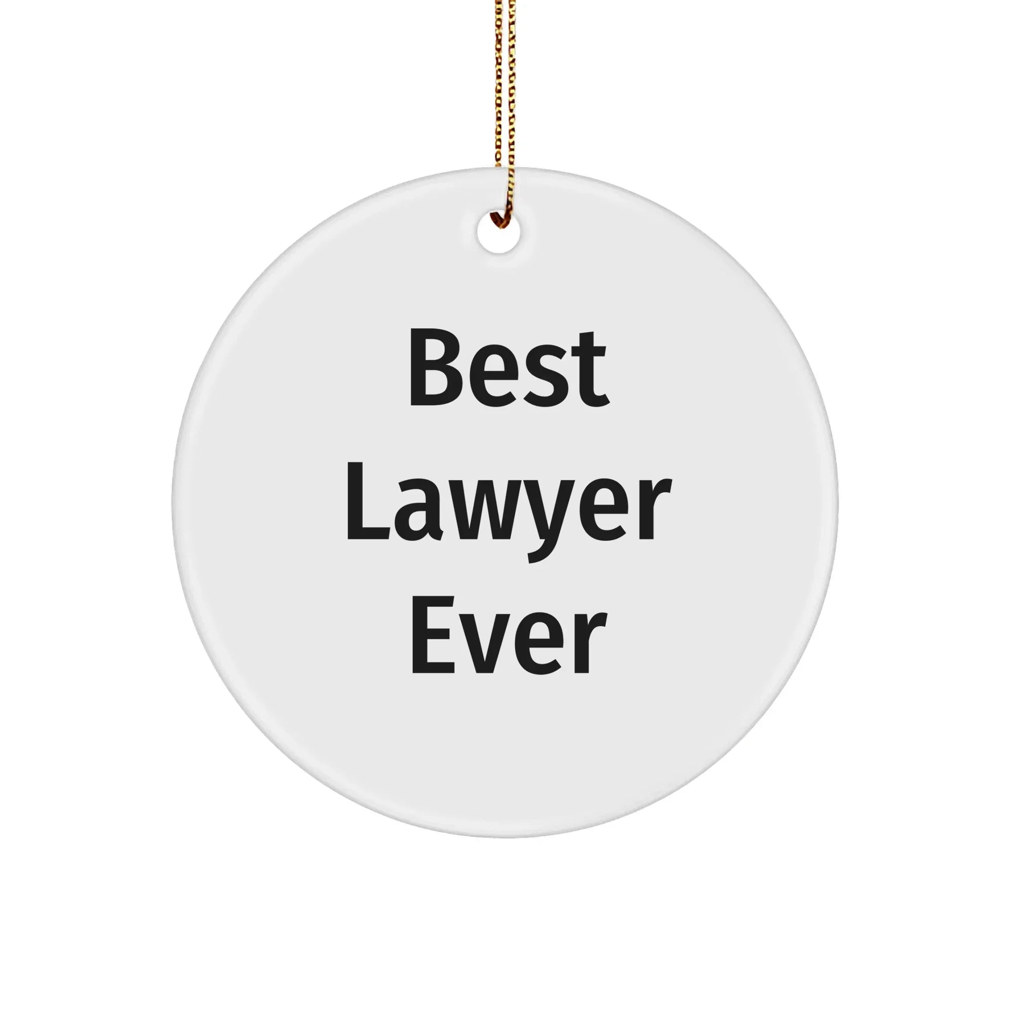 Funny Lawyer Gifts from Friends and Family - Best Lawyer Ever Circle Ornament for Christmas