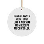 Funny Lawyer Mom Gifts, I Am A Lawyer Mom Circle Ornament, Christmas Unique Gifts from Friends to Family