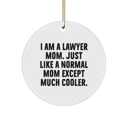 Funny Lawyer Mom Gifts, I Am A Lawyer Mom Circle Ornament, Christmas Unique Gifts from Friends to Family