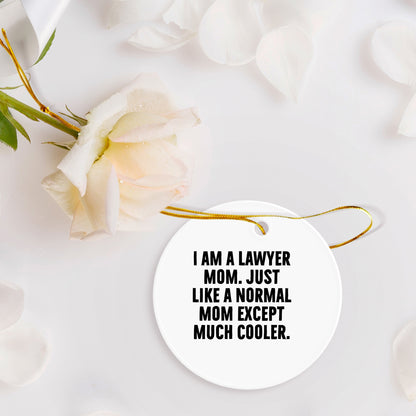 Funny Lawyer Mom Gifts, I Am A Lawyer Mom Circle Ornament, Christmas Unique Gifts from Friends to Family