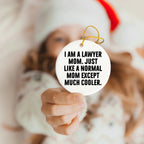 Funny Lawyer Mom Gifts, I Am A Lawyer Mom Circle Ornament, Christmas Unique Gifts from Friends to Family