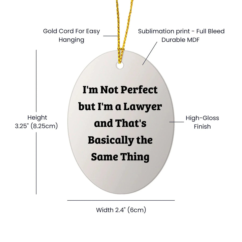 Funny Lawyer Ornament Gifts from Friends to Coworkers, 'I'm Not Perfect' Oval Ornament for Christmas
