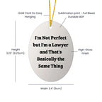 Funny Lawyer Ornament Gifts from Friends to Coworkers, 'I'm Not Perfect' Oval Ornament for Christmas