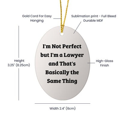 Funny Lawyer Ornament Gifts from Friends to Coworkers, 'I'm Not Perfect' Oval Ornament for Christmas