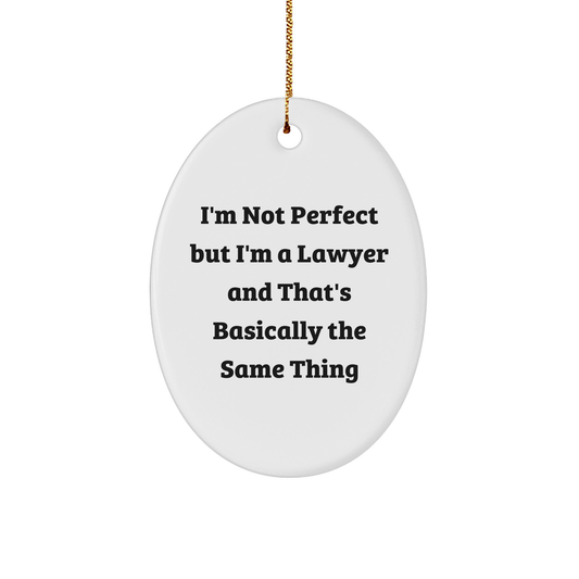 Funny Lawyer Ornament Gifts from Friends to Coworkers, 'I'm Not Perfect' Oval Ornament for Christmas