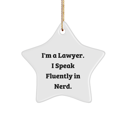 Funny Lawyer Star Ornament, 'I'm A Lawyer. I Speak Fluently In Nerd.' Christmas Gifts