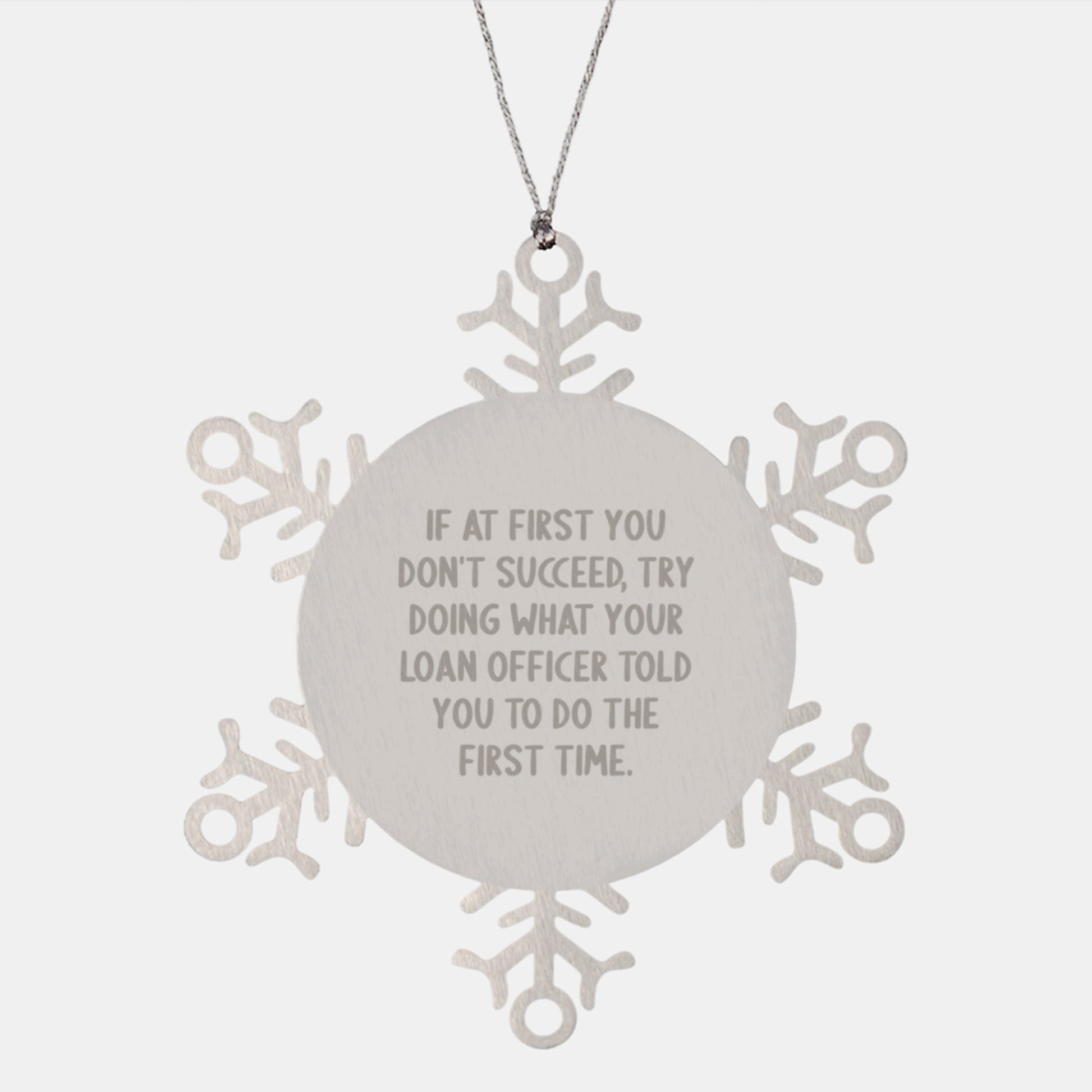 Funny Loan Officer Gifts, 'If At First You Don't Succeed' Snowflake Ornament from Friends, Coworkers, Family to Men, Women, Loan Officer, Christmas Unique Present