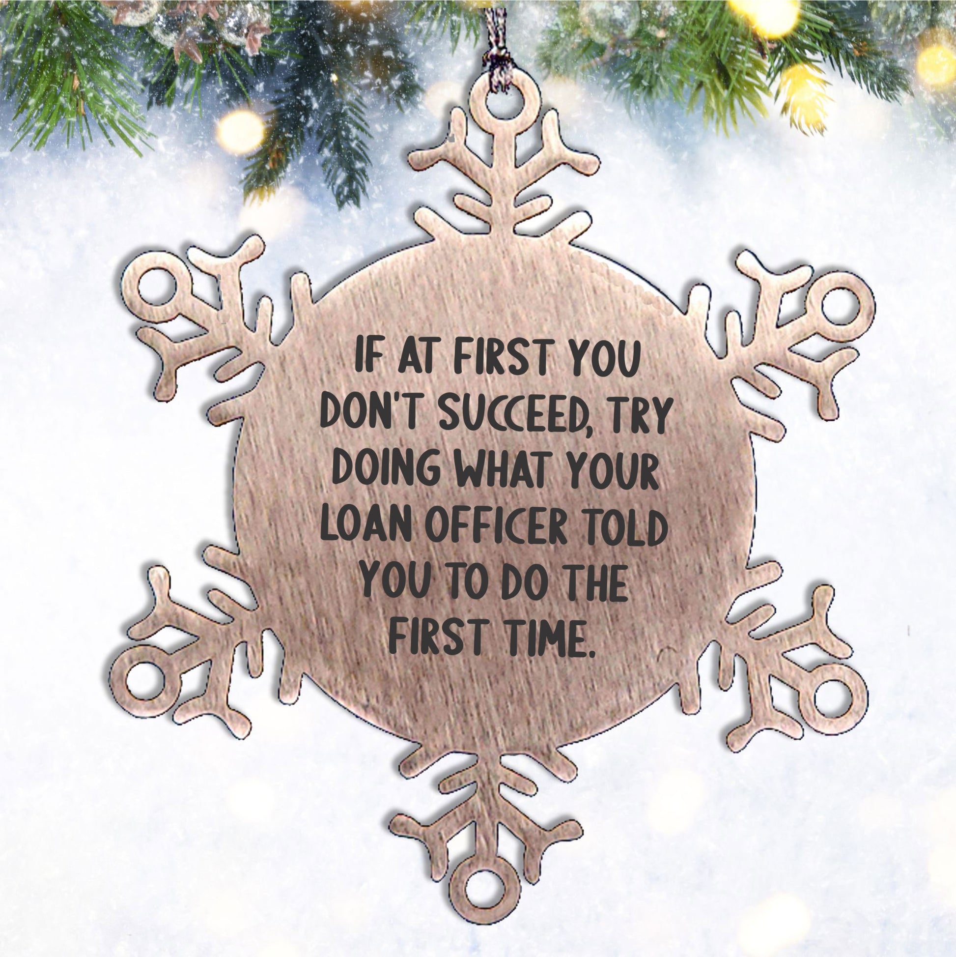 Funny Loan Officer Gifts, 'If At First You Don't Succeed' Snowflake Ornament from Friends, Coworkers, Family to Men, Women, Loan Officer, Christmas Unique Present