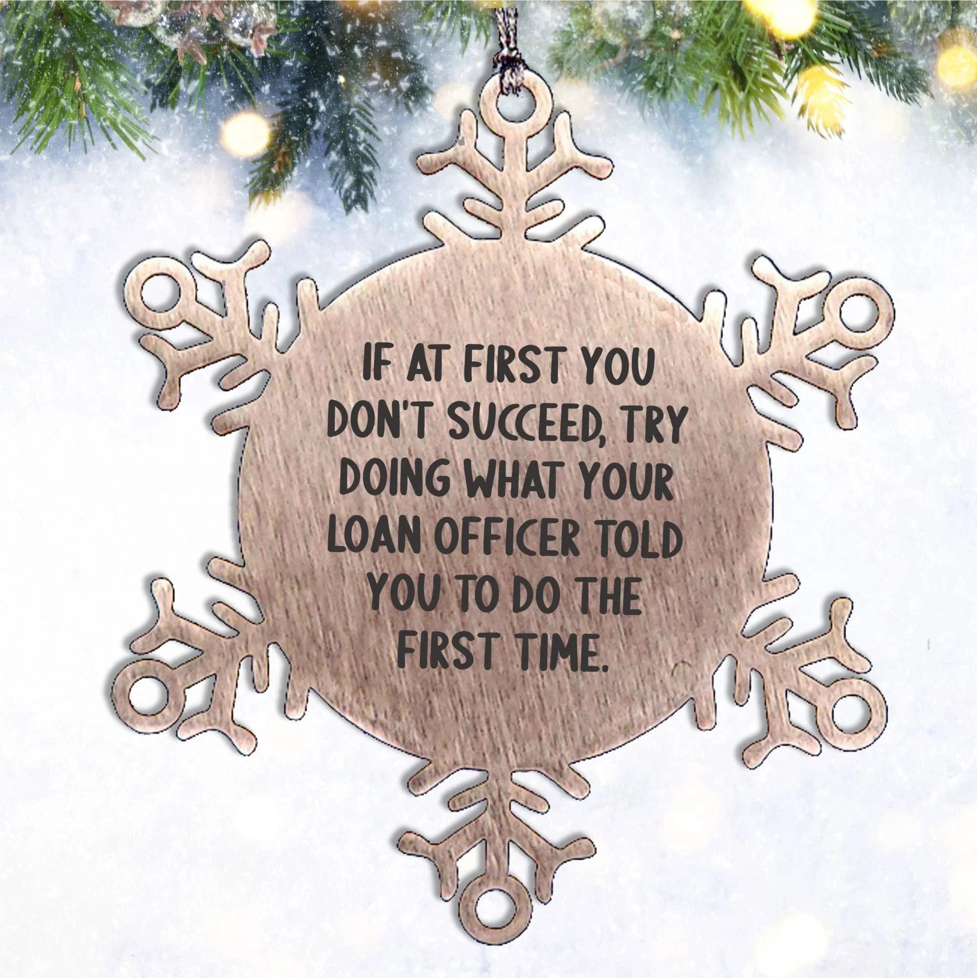 Funny Loan Officer Gifts, 'If At First You Don't Succeed' Snowflake Ornament from Friends, Coworkers, Family to Men, Women, Loan Officer, Christmas Unique Present