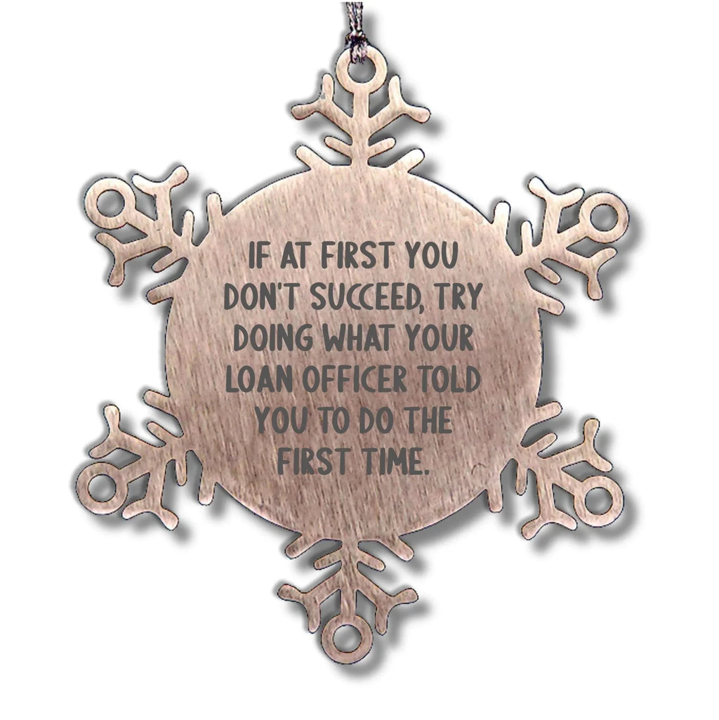 Funny Loan Officer Gifts, 'If At First You Don't Succeed' Snowflake Ornament from Friends, Coworkers, Family to Men, Women, Loan Officer, Christmas Unique Present
