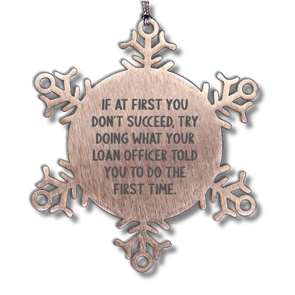 Funny Loan Officer Gifts, 'If At First You Don't Succeed' Snowflake Ornament from Friends, Coworkers, Family to Men, Women, Loan Officer, Christmas Unique Present