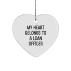 Funny Loan Officer Gifts, My Heart Belongs To A Loan Officer Heart Ornament, White, Heart Shaped, Durable MDF, Perfect for Christmas, Gifts from Family, Friends or Coworkers for Loan Officers