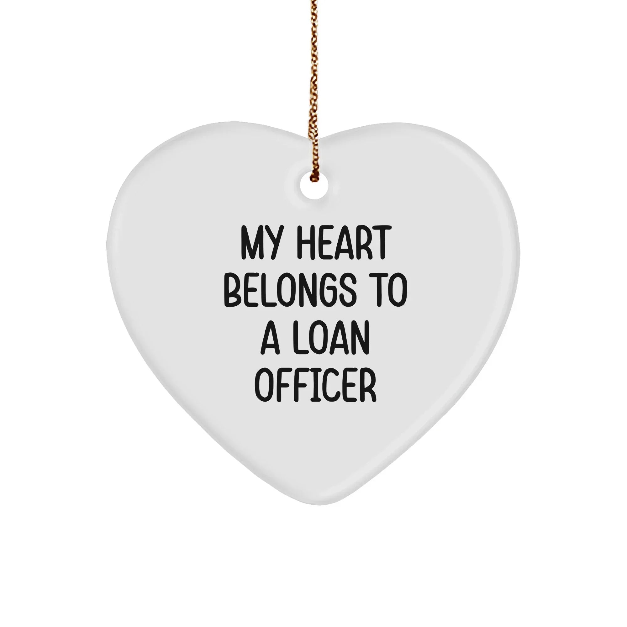 Funny Loan Officer Gifts, My Heart Belongs To A Loan Officer Heart Ornament, White, Heart Shaped, Durable MDF, Perfect for Christmas, Gifts from Family, Friends or Coworkers for Loan Officers