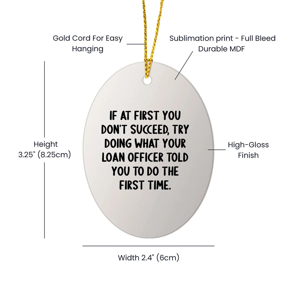 Funny Loan Officer Gifts - Oval Ornament with 'If At First You Don't Succeed' Quote, Christmas Unique Gifts for Loan Officer