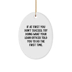 Funny Loan Officer Gifts - Oval Ornament with 'If At First You Don't Succeed' Quote, Christmas Unique Gifts for Loan Officer