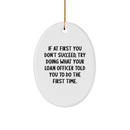 Funny Loan Officer Gifts - Oval Ornament with 'If At First You Don't Succeed' Quote, Christmas Unique Gifts for Loan Officer