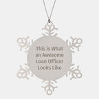 Funny Loan Officer Gifts, Snowflake Ornament, 'This Is What An Awesome Loan Officer Looks Like' Quote, Gifts from Friends, Gifts for Loan Officer, Christmas Unique Gifts