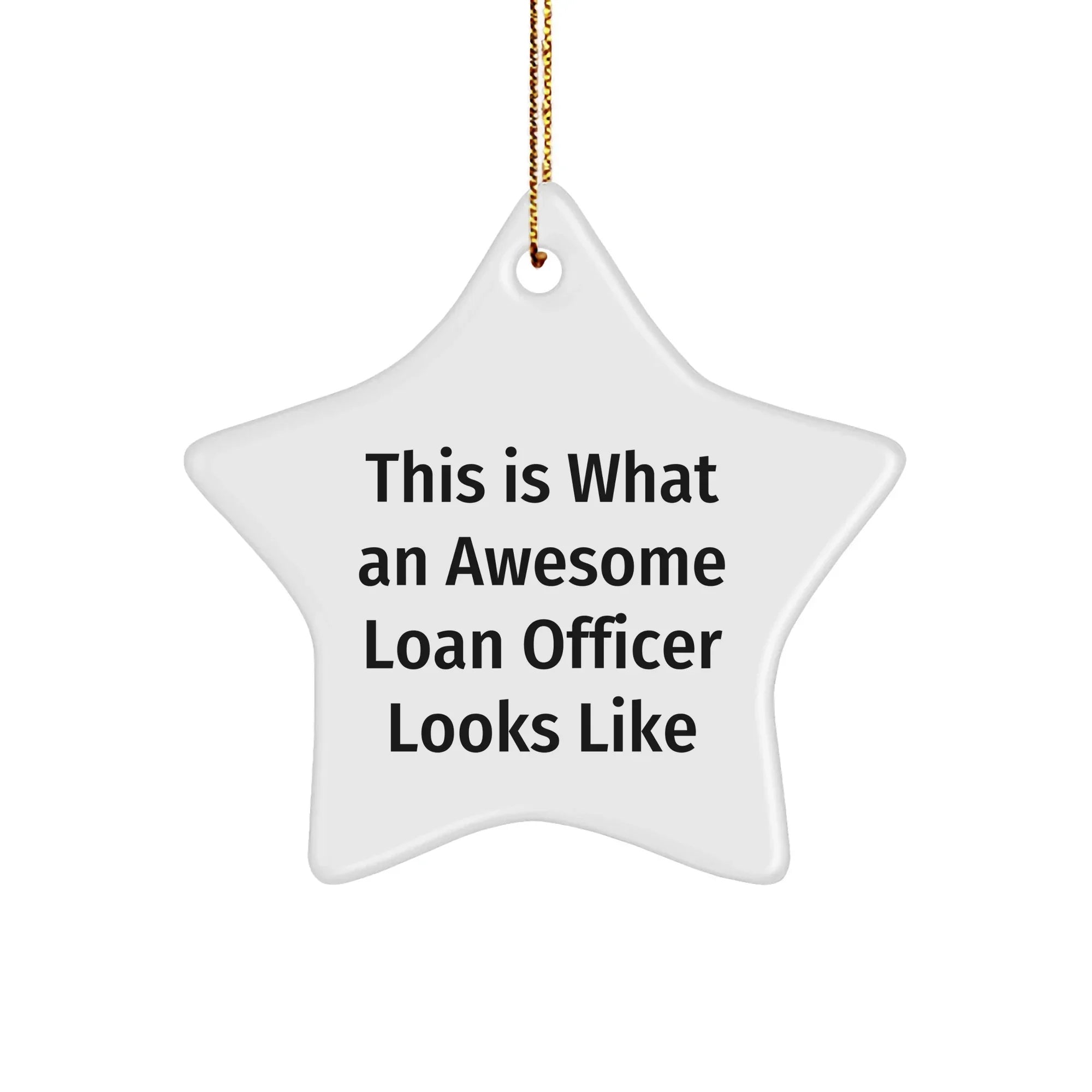 Funny Loan Officer Gifts - 'This Is What An Awesome Loan Officer Looks Like' Star Ornament for Christmas, Gifts from Friends for Loan Officer