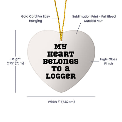 Funny Logger Heart Ornament Gifts from Men to Friends - 'My Heart Belongs To A Logger' Christmas Unique Treasures