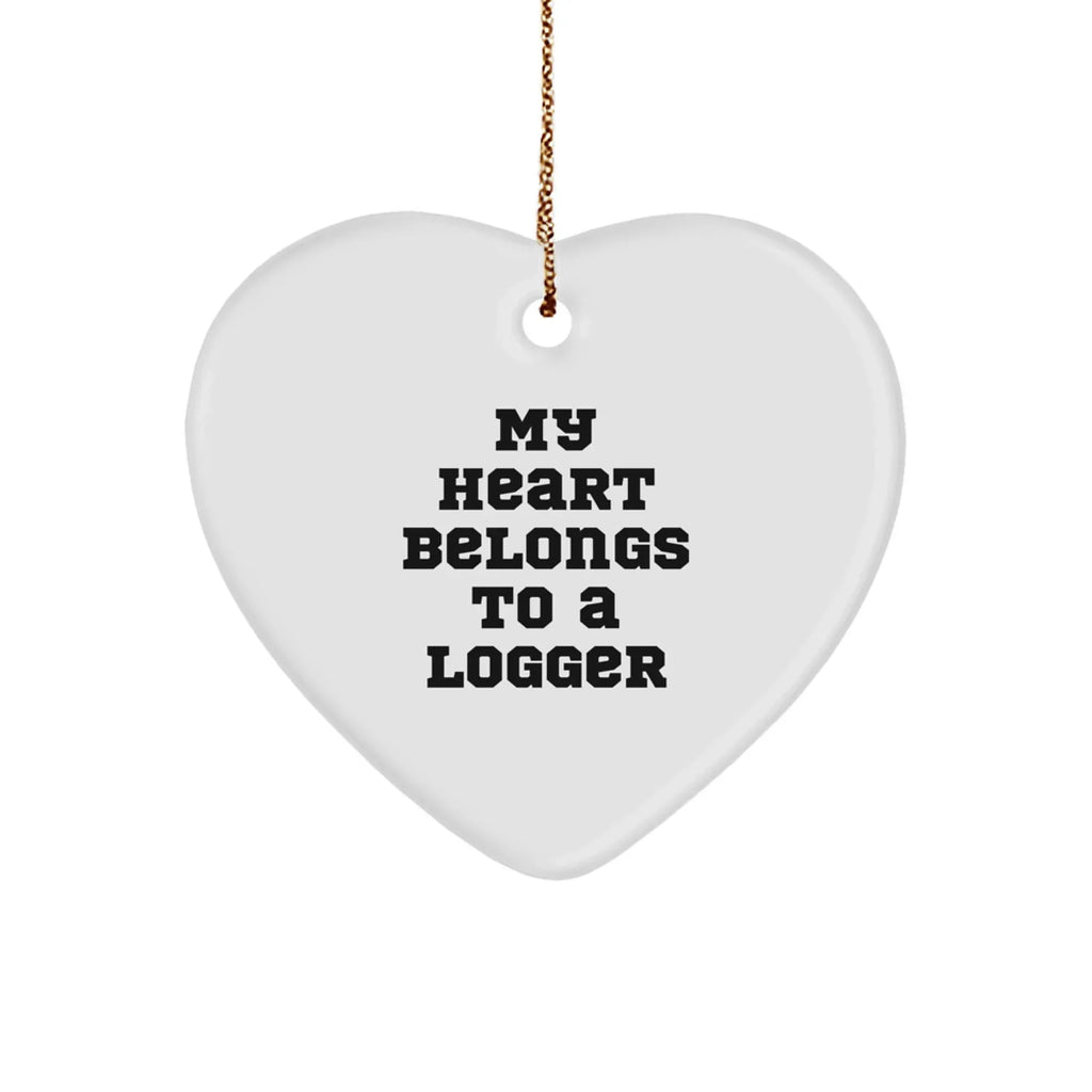 Funny Logger Heart Ornament Gifts from Men to Friends - 'My Heart Belongs To A Logger' Christmas Unique Treasures
