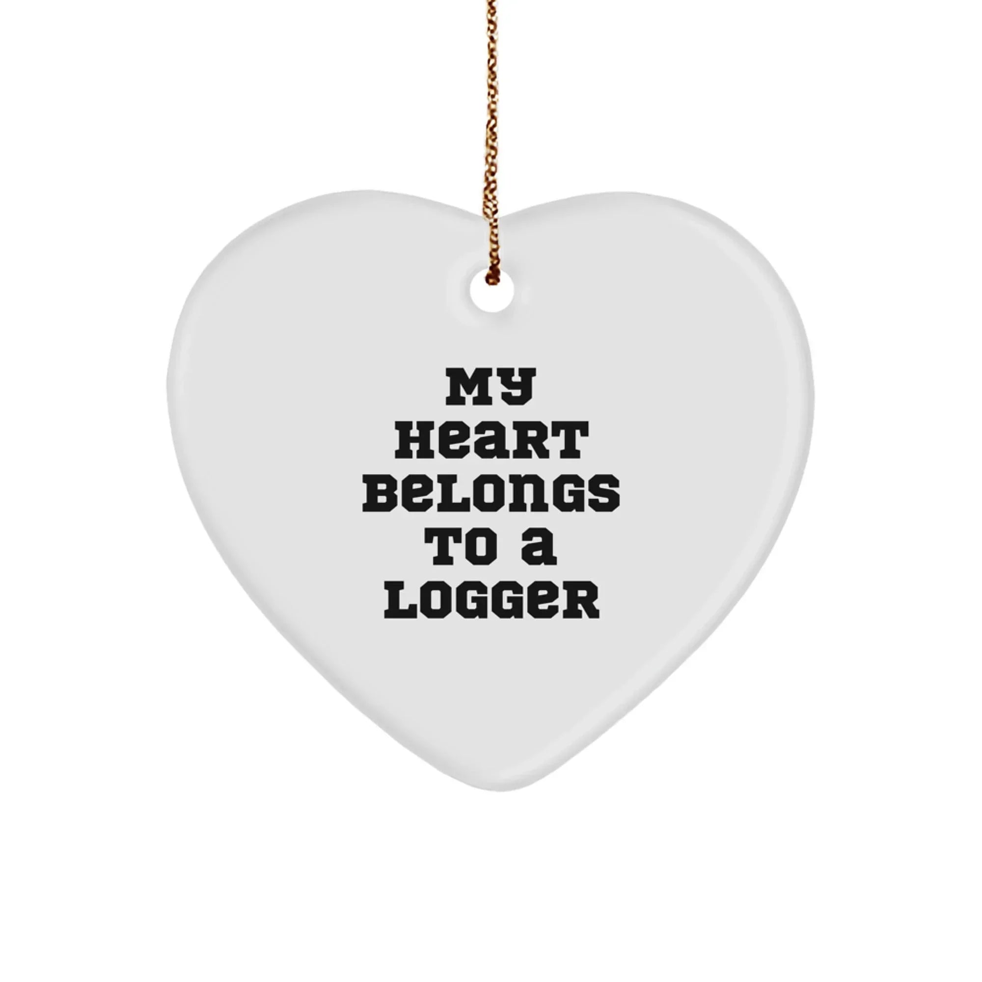 Funny Logger Heart Ornament Gifts from Men to Friends - 'My Heart Belongs To A Logger' Christmas Unique Treasures
