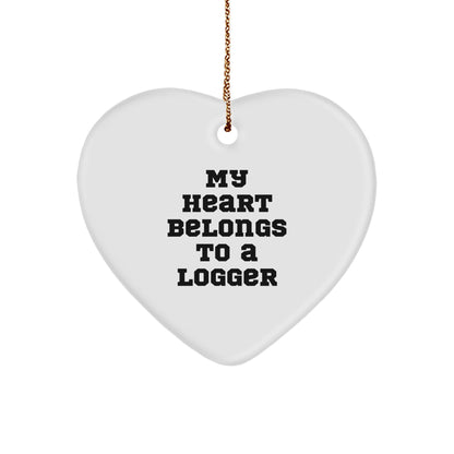 Funny Logger Heart Ornament Gifts from Men to Friends - 'My Heart Belongs To A Logger' Christmas Unique Treasures